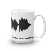 Load image into Gallery viewer, JR's SOUNDWAVE Series Coffee Mug - "Part Of Something Beautiful"