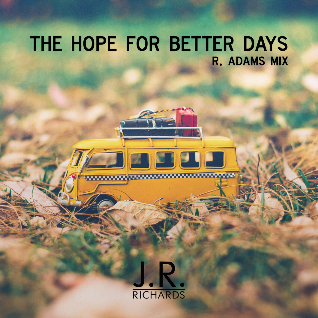 Hope For Better Days - R Adams Mix (Digital Track)