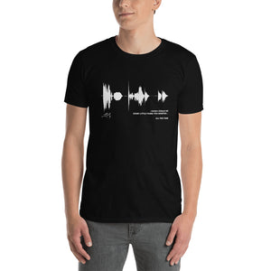 JR's SOUNDWAVE Series - Unisex T-Shirt - "I Wish I Could Be Everything Little Thing You Wanted"