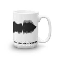 Load image into Gallery viewer, JR&#39;s SOUNDWAVE Series Coffee Mug - &quot;This Love Will Carry On&quot;